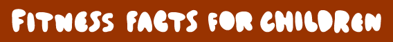 Fitness Facts for Children